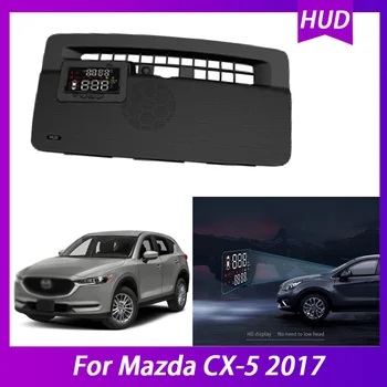 Автомобилни Аксесоари HUD-Head Up Дисплей За Mazda CX-5 2017 Проектор Full HD На Предното Стъкло Предупреждение За Превишаване на Скоростта Детектор Аларма